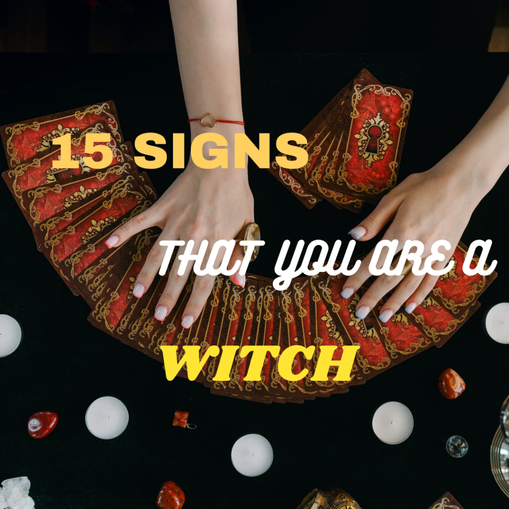 15 signs you're a witch